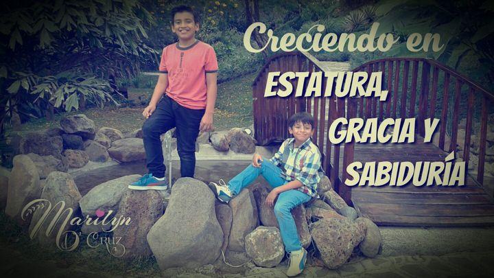 Creciendo en Estatura, Gracia Y Sabiduría 