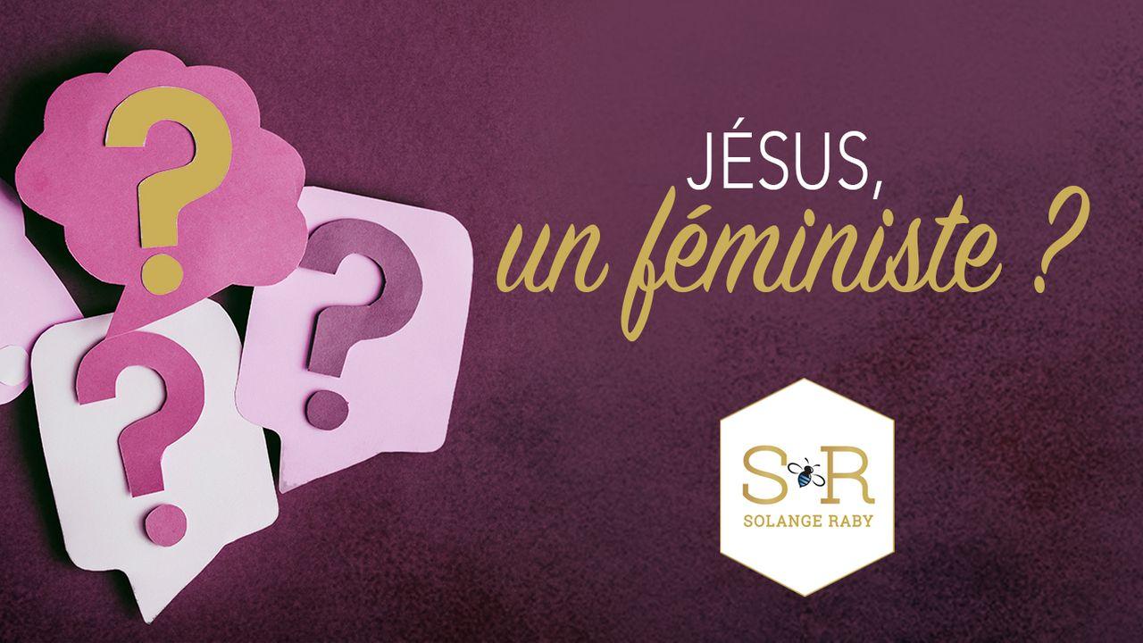 Jésus, Féministe ?