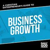 Daily Godpreneur:  Business Growth, God's Way