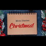 Mom Diaries: Christmas! 