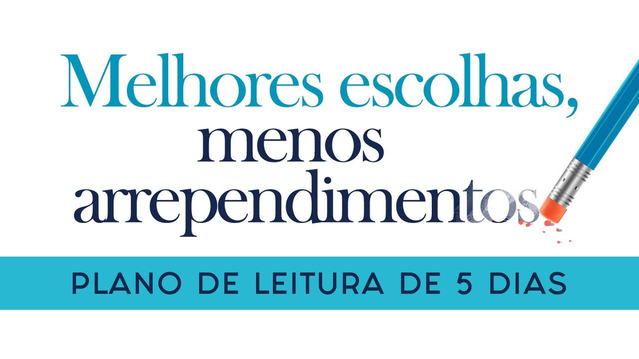 Melhores escolhas, menos arrependimentos