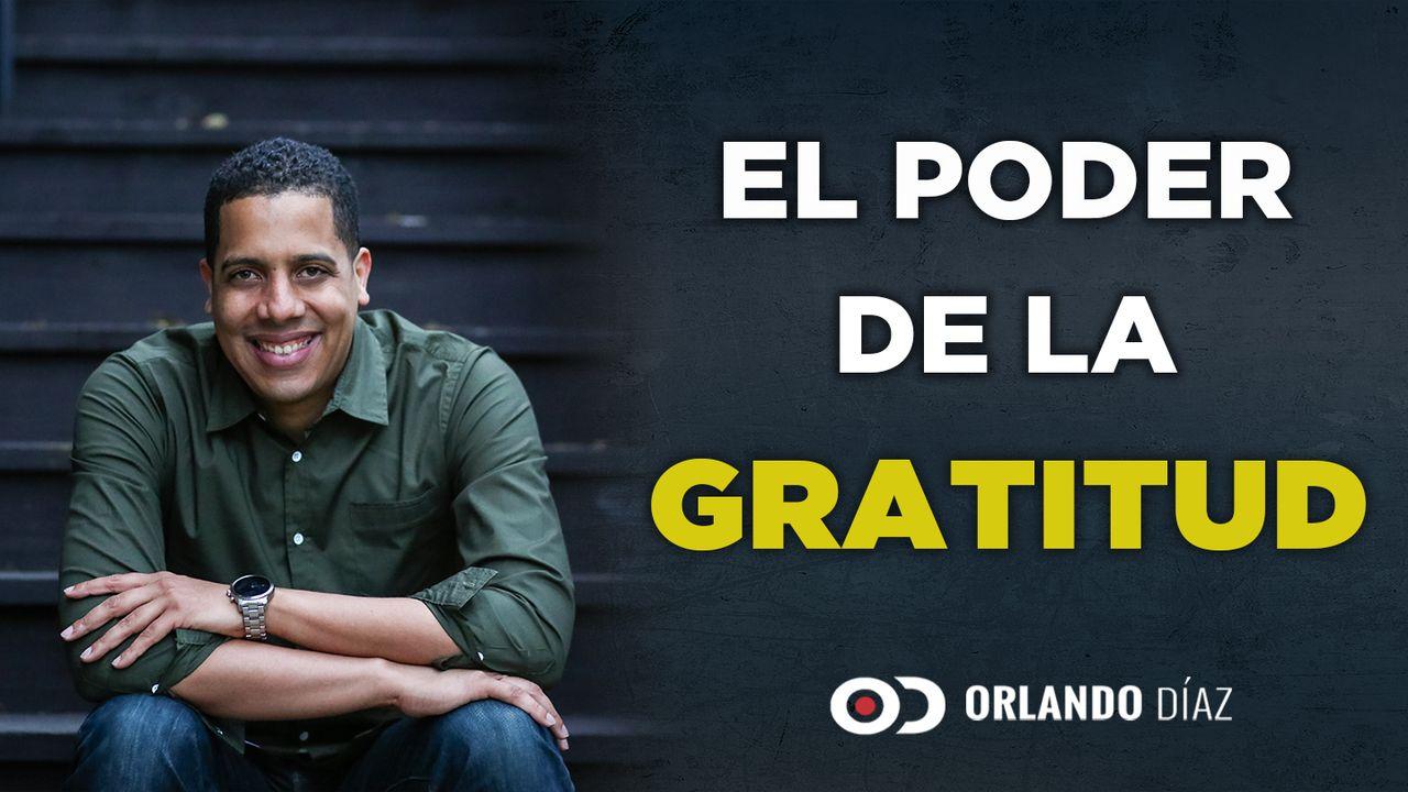 El Poder De La Gratitud