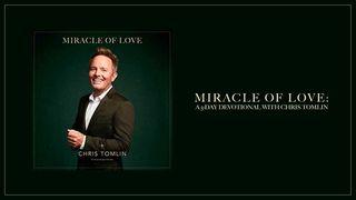 Miracle of Love: A 5-Day Devotional With Chris Tomlin