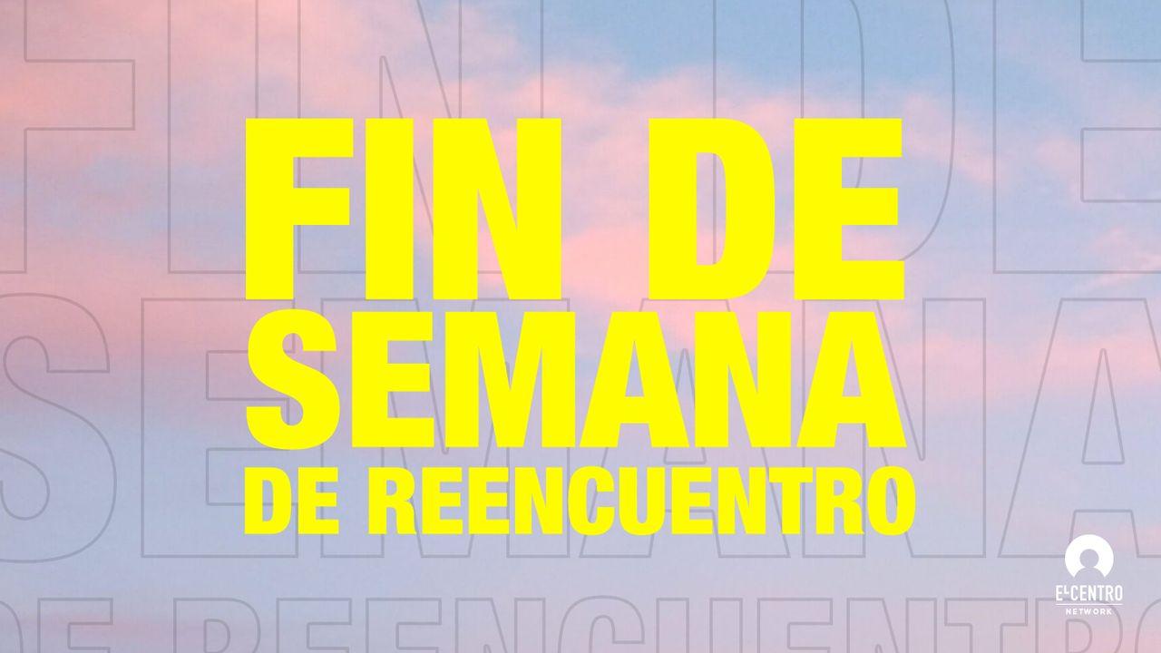 Fin De Semana De Reencuentro