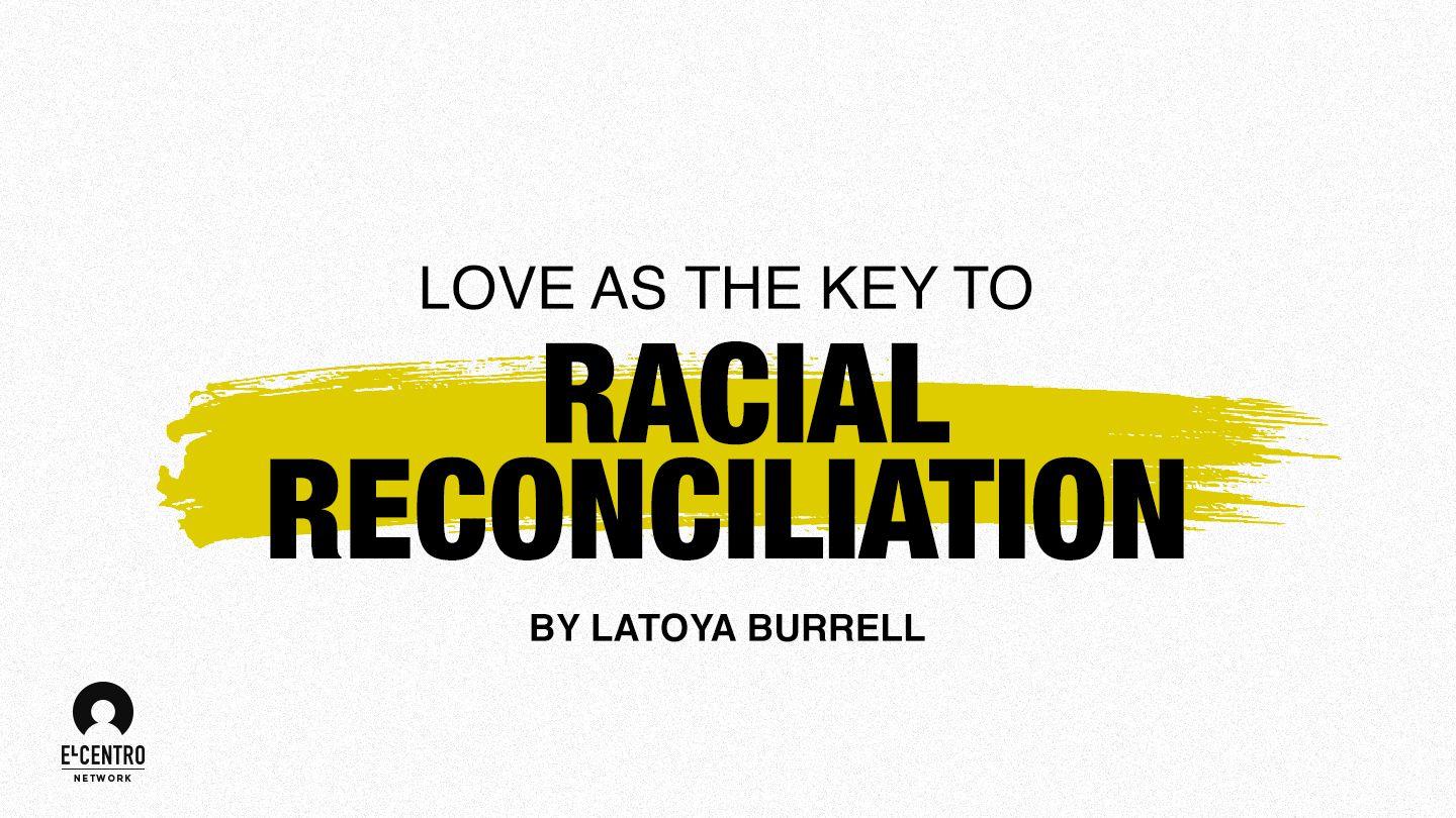 Love as the Key to Racial Reconciliation 1 Corinthians 11:29 New International Version (Anglicised)