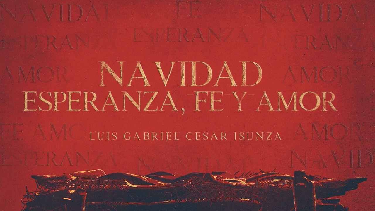 Navidad: Esperanza, Fe Y Amor 