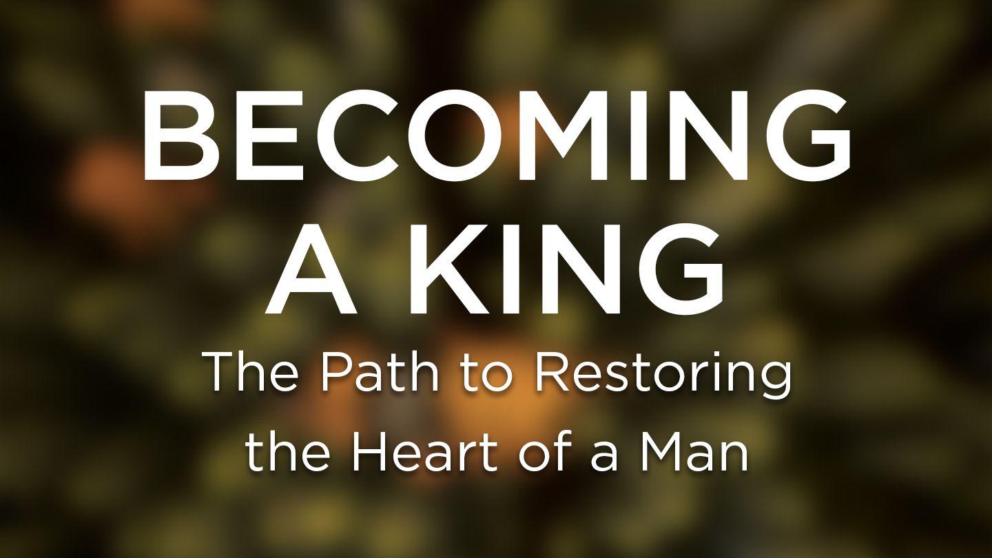 Becoming a King: The Path to Restoring the Heart of a Man Proverbs 14:4 New Revised Standard Version