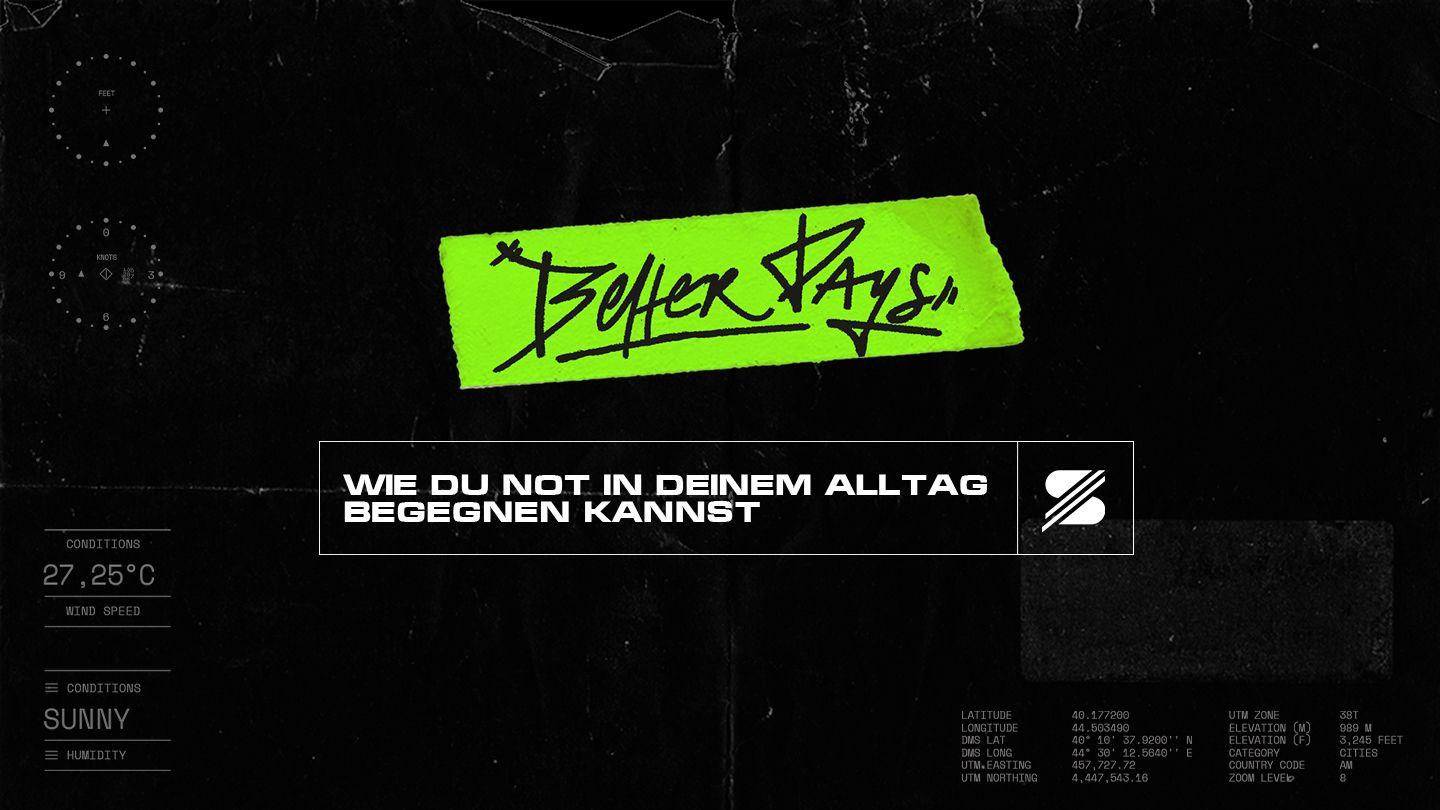 Better Days - Wie du Not in deinem Alltag begegnen kannst