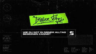 Better Days - Wie du Not in deinem Alltag begegnen kannst