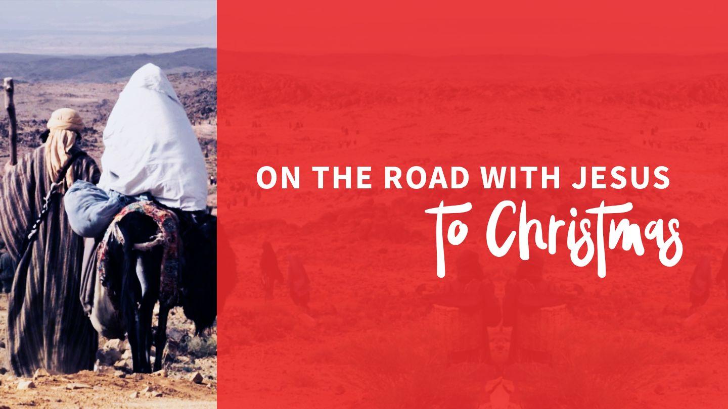 On the Road With Jesus to Christmas Luke 1:63-64 King James Version