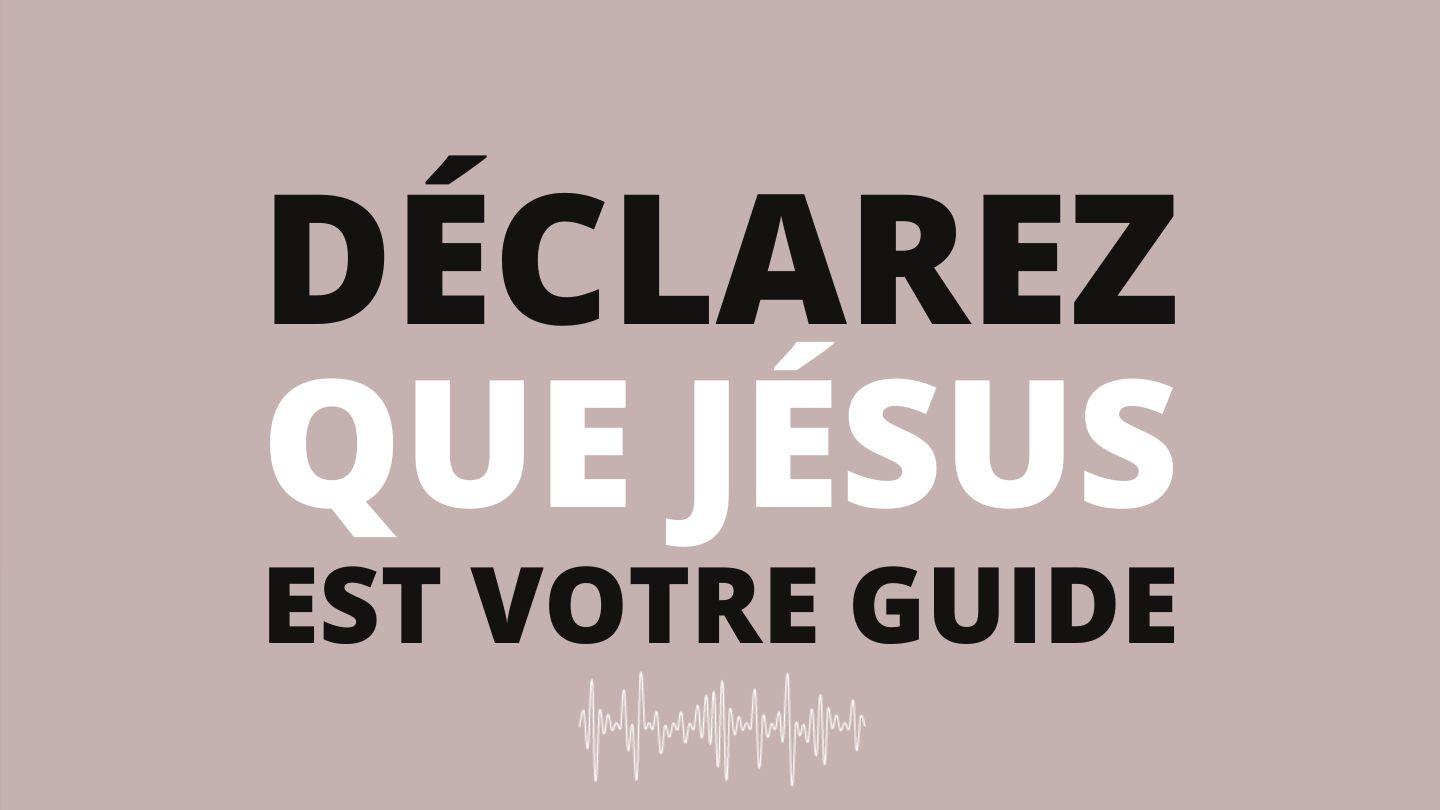 Déclarez Que Jésus Est Votre Guide Psalms 32:8 New King James Version