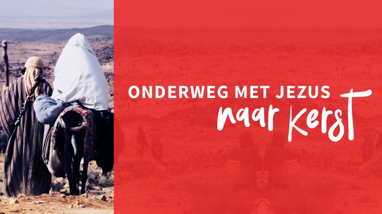 Onderweg met Jezus: naar Kerst