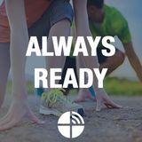 Always Ready: Be Prepared for God’s Calling