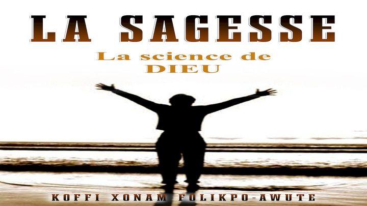 La Sagesse: La Science De  Dieu