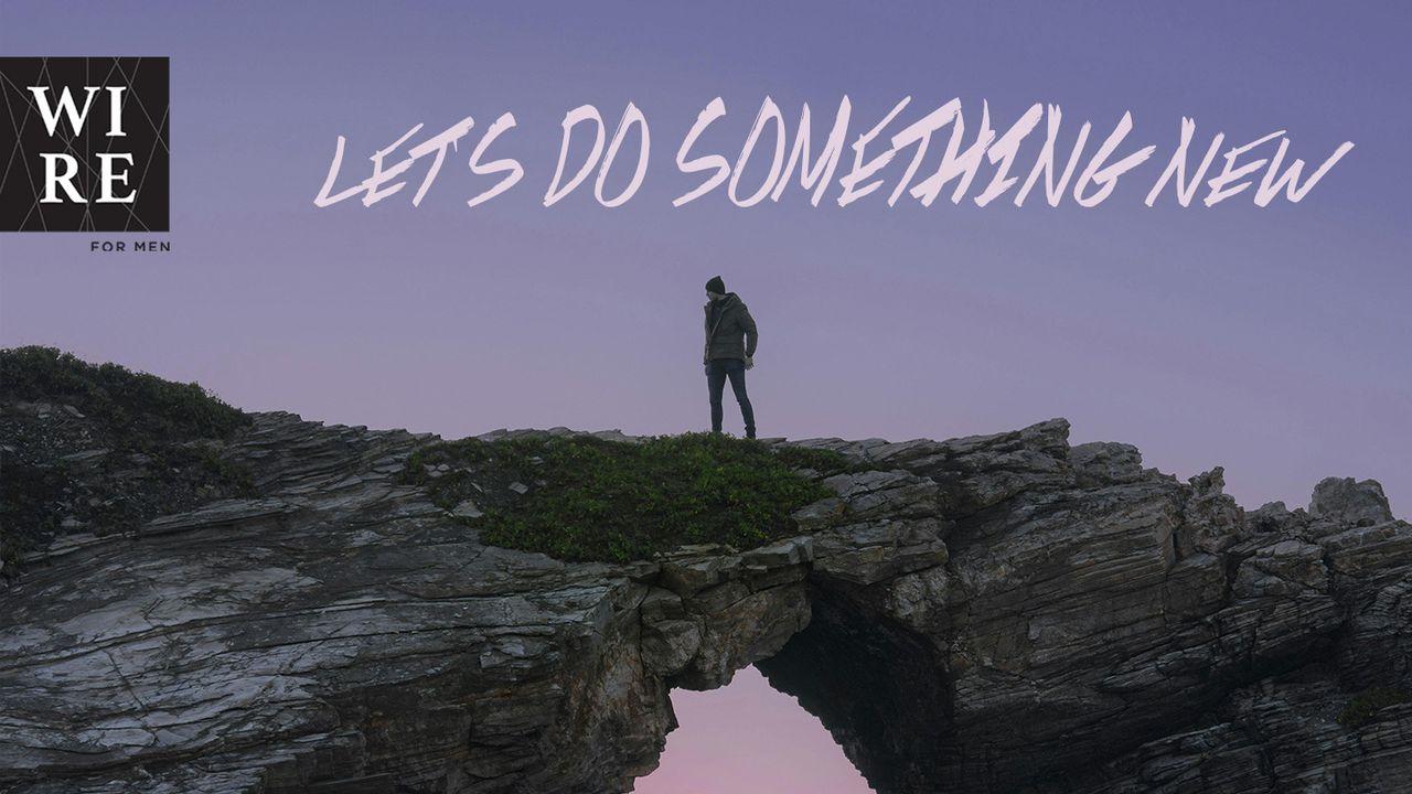 More Than "Just Fine" // Let's Do Something New