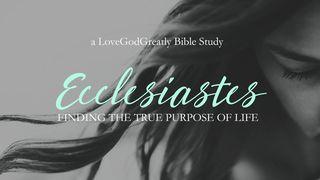 Love God Greatly: Ecclesiastes