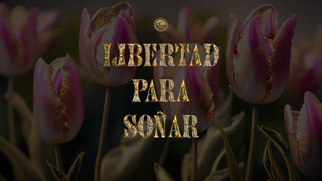 Libertad Para Soñar