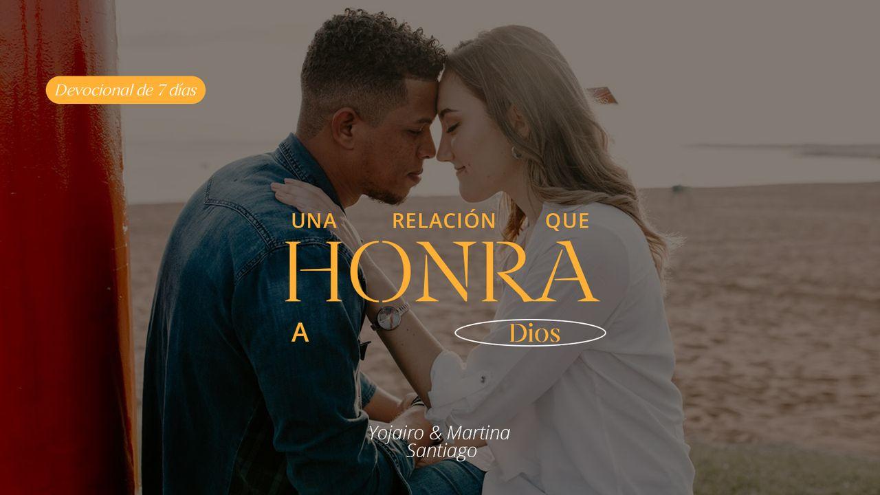 Una Relación Que Honra a Dios