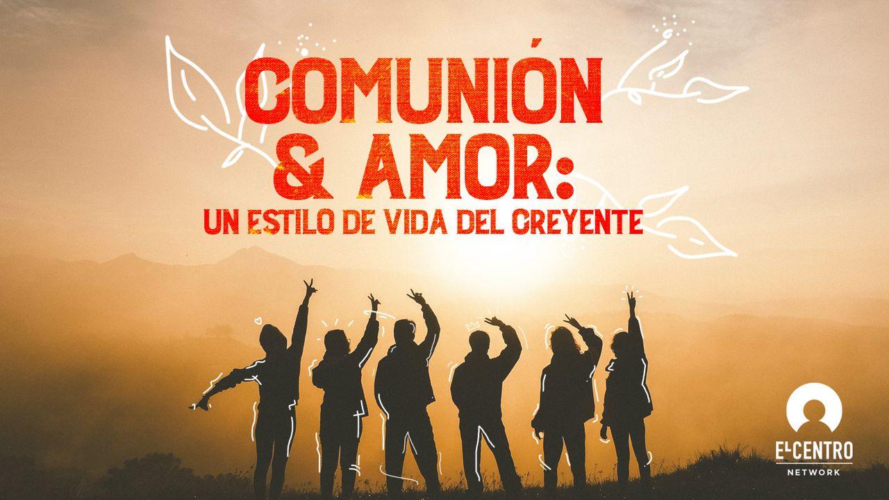 [Grandes Versos] Comunión y amor: Un estilo de vida del creyente