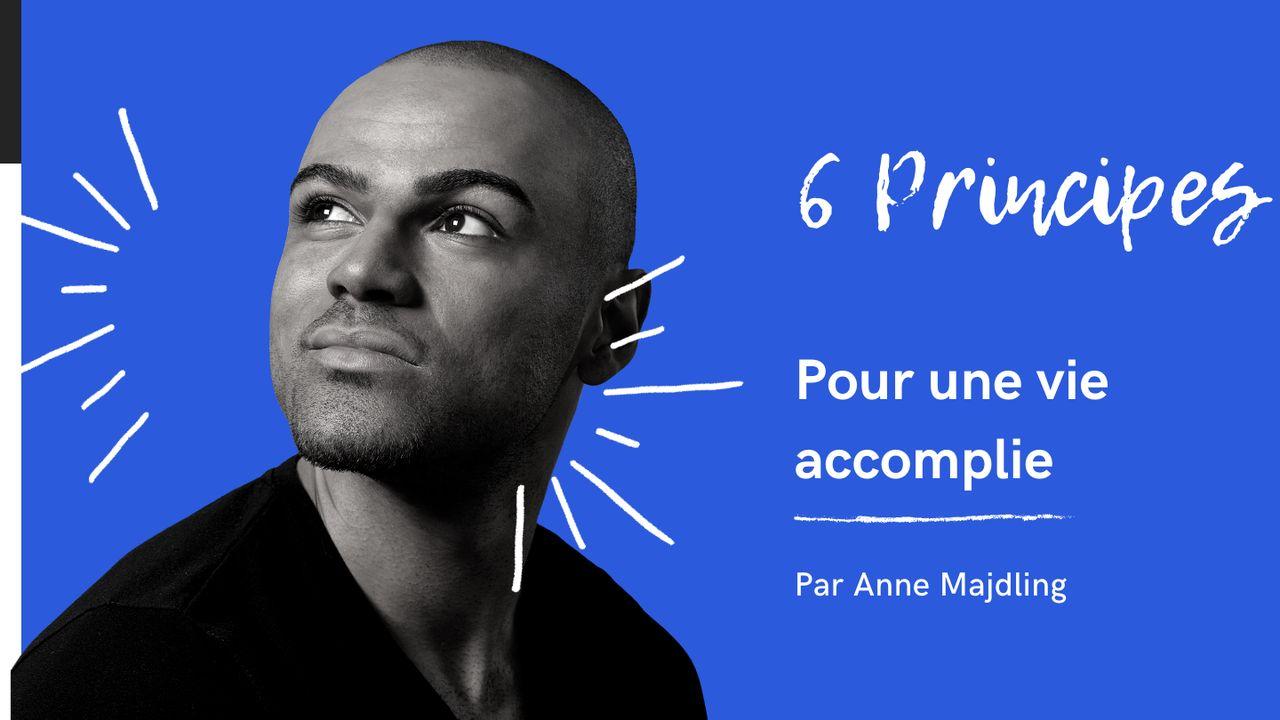 6 Principes Pour Une Vie Accomplie