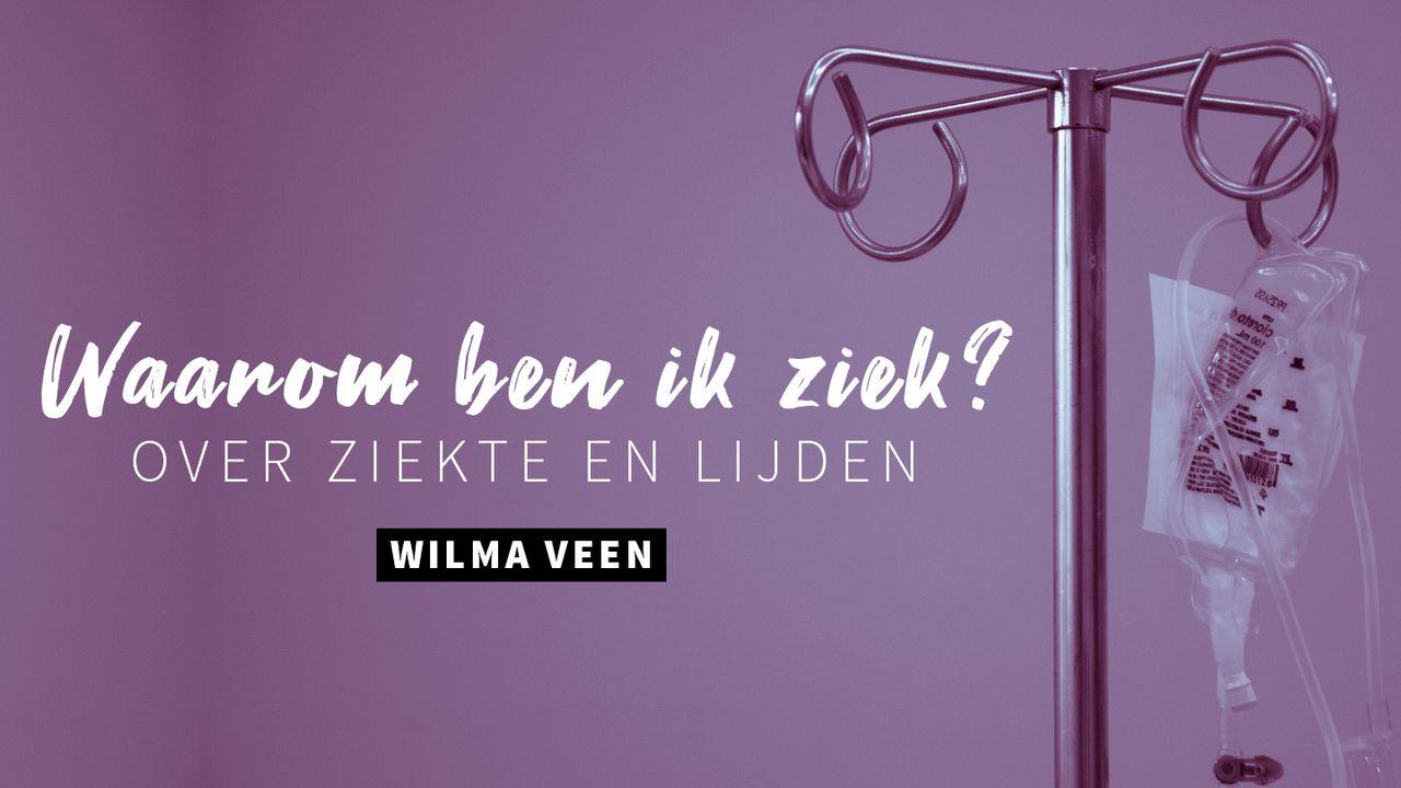 Waarom Ben Ik Ziek? Een Leesplan Over Ziekte en Lijden