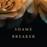 Love God Greatly: Shame Breaker