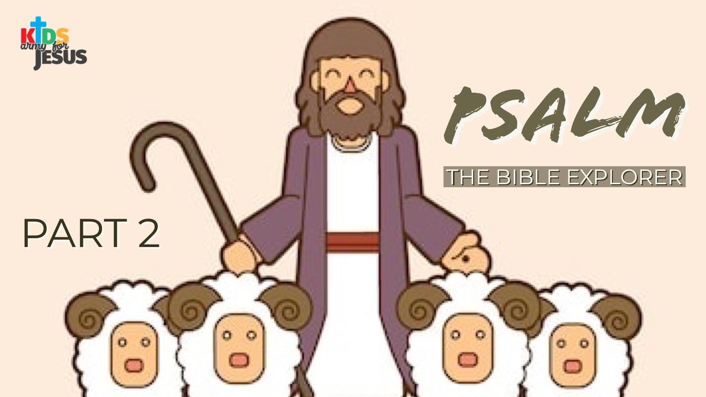 Bible Explorer for the Young (Psalm - Part 2)