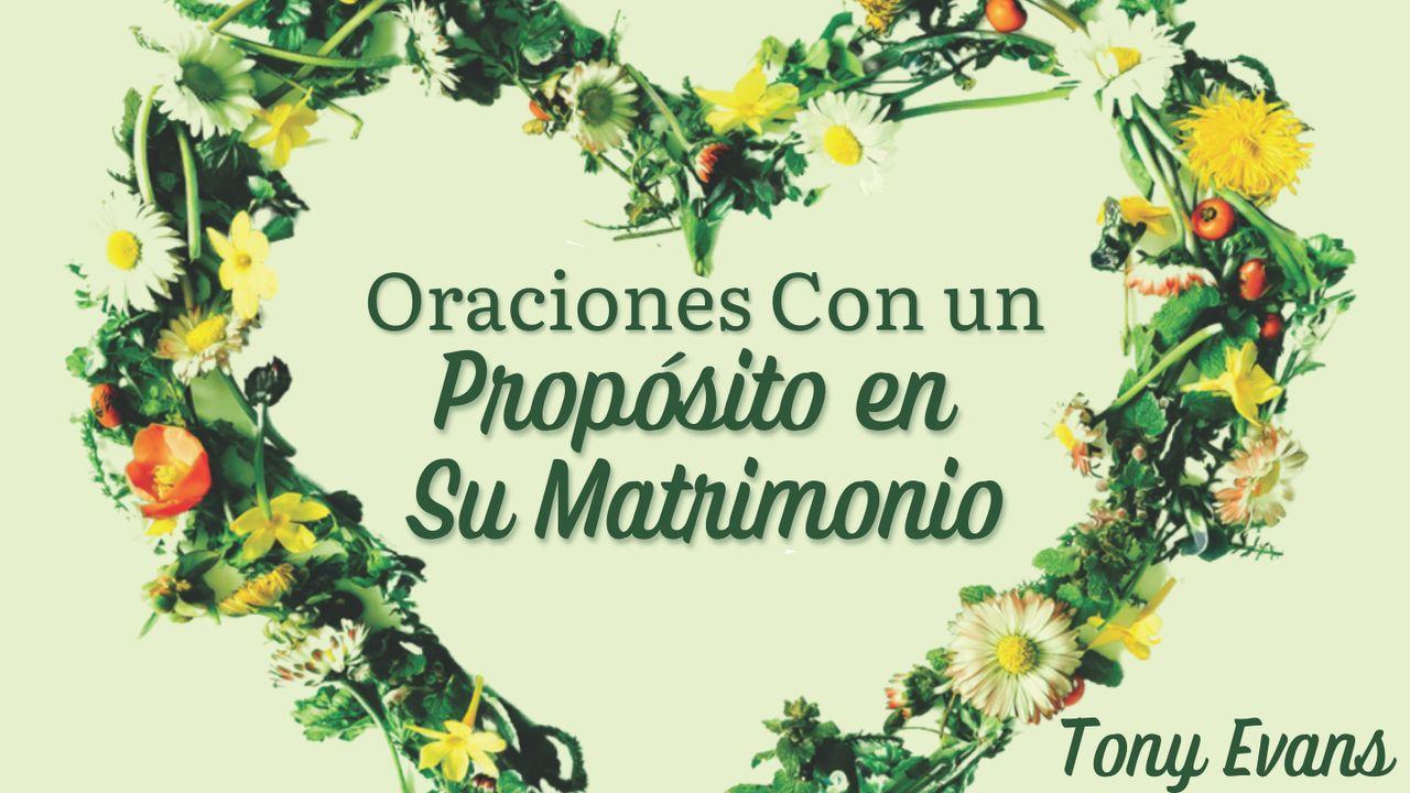 Oraciones Con Un Propósito en Su Matrimonio