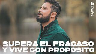 Supera El Fracaso Y Vive Con Propósito