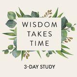 Wisdom Takes Time: A Study of Proverbs