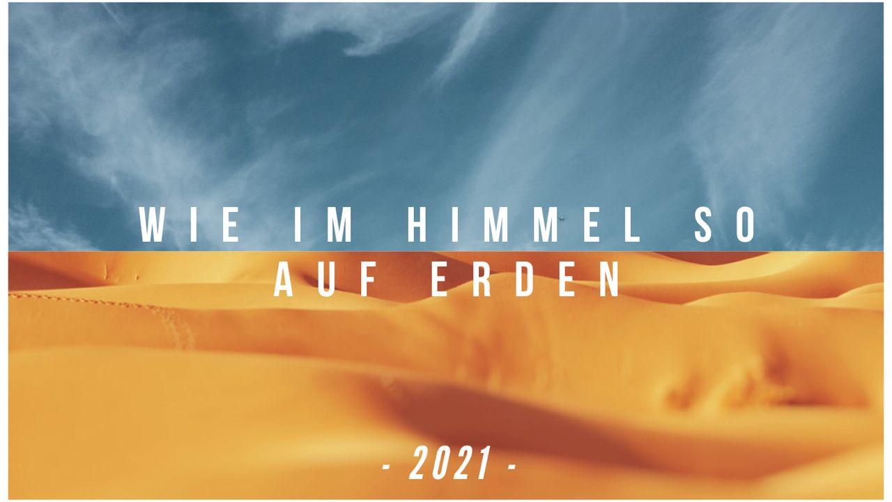 2021 - Wie im Himmel, so auf Erden