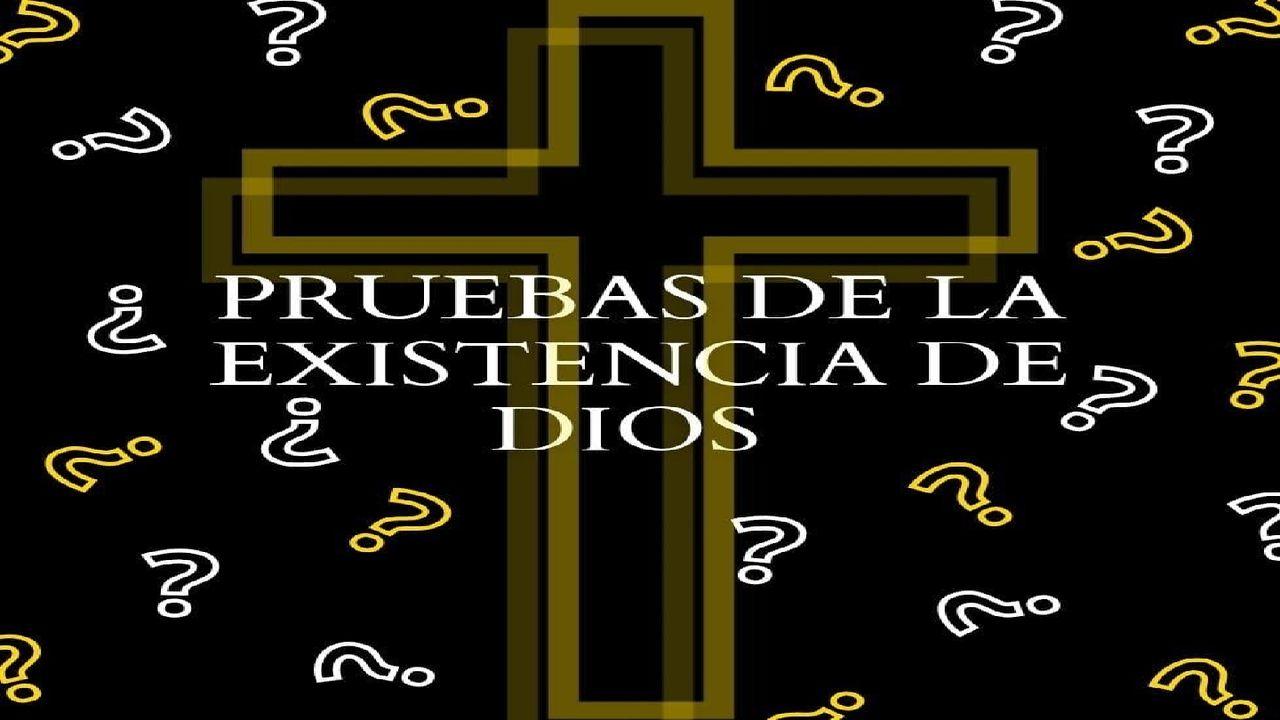 Pruebas De La Existencia De Dios