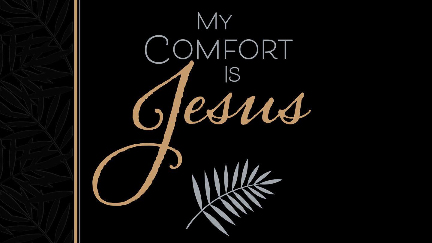 My Comfort Is Jesus Matthew 9:2 New Living Translation