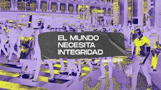 El Mundo Necesita Integridad S. Mateo 5:15-16 Biblia Reina Valera 1960