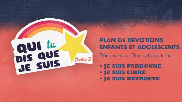 Qui Tu Dis Que Je Suis – Partie 2