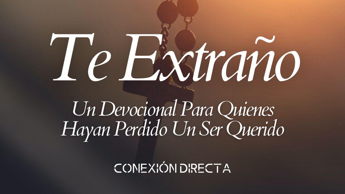 Te Extraño Apocalipsis 21:4 Reina Valera Actualizada