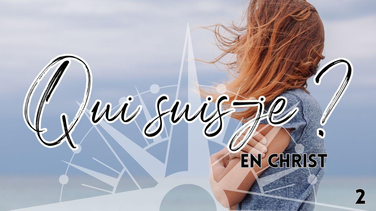 Qui suis-je (en Christ) ?