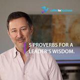 5 Proverbs For a Leader’s wisdom.