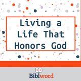 Viviendo una Vida Que Honra a Dios