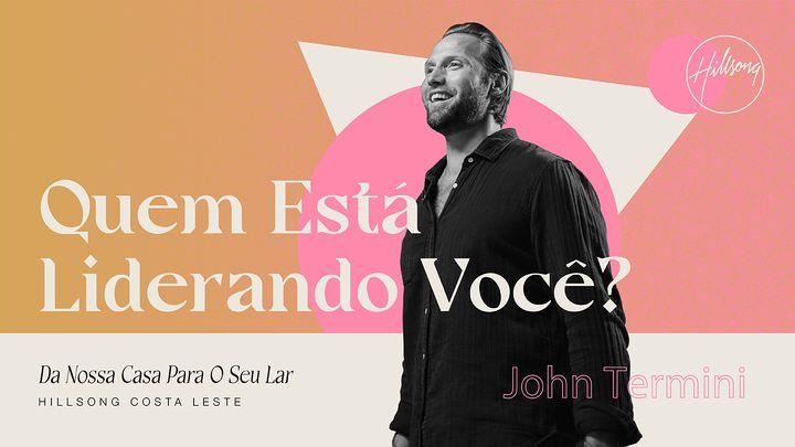 Quem Está Liderando Você?