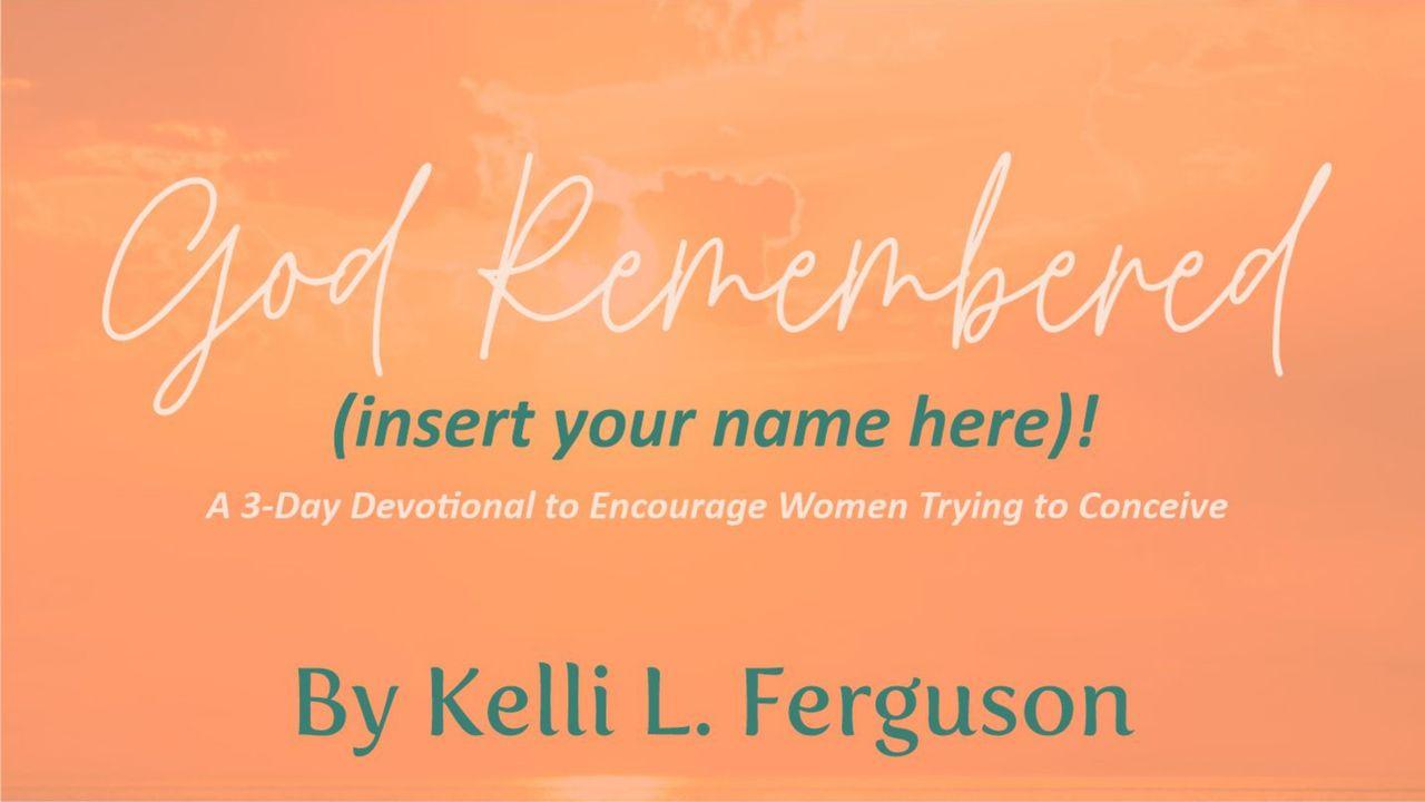 God Remembered… (Insert Your Name Here)!