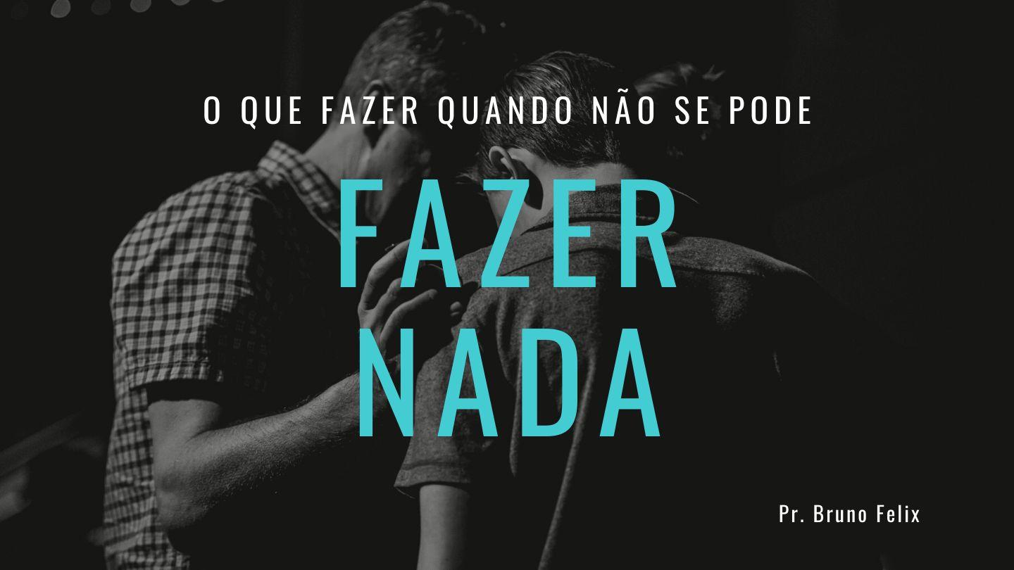 O Que Fazer Quando Não Se Pode Fazer Nada Filipenses 1:3 Bíblia Sagrada, Nova Versão Transformadora