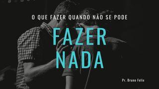 O Que Fazer Quando Não Se Pode Fazer Nada Filipenses 1:6 Nova Tradução na Linguagem de Hoje