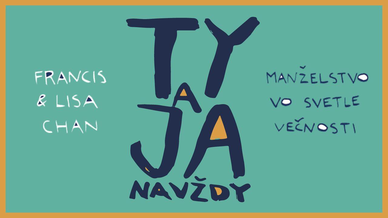 Ty a ja navždy: Manželstvo vo svetle večnosti