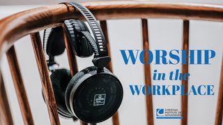 Worship in the Workplace ເຮັບເຣີ 10:19-21 ພຣະຄຳພີສັກສິ