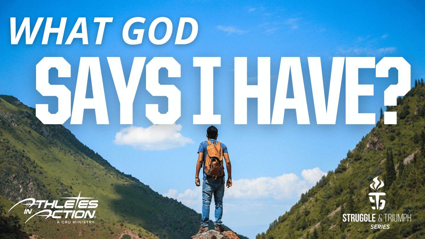Struggle & Triumph | What God Says I Have 1 John 5:11-12 The Message