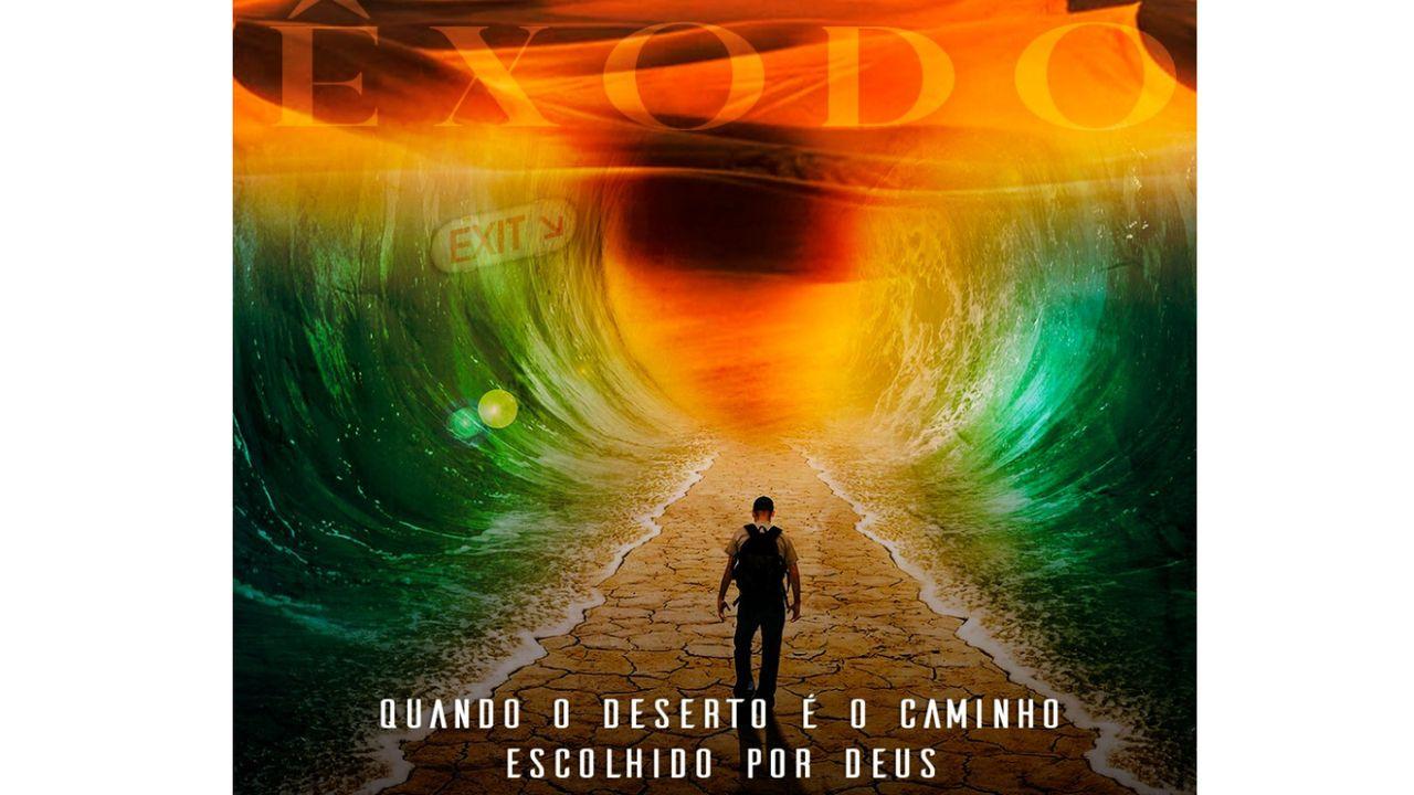 Êxodo - Quando O Deserto É O Caminho Escolhido Por Deus