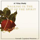 Love: The Fruit of the Spirit 7-Day Bible-Reading Plan by Kenneth Copeland Ministries
