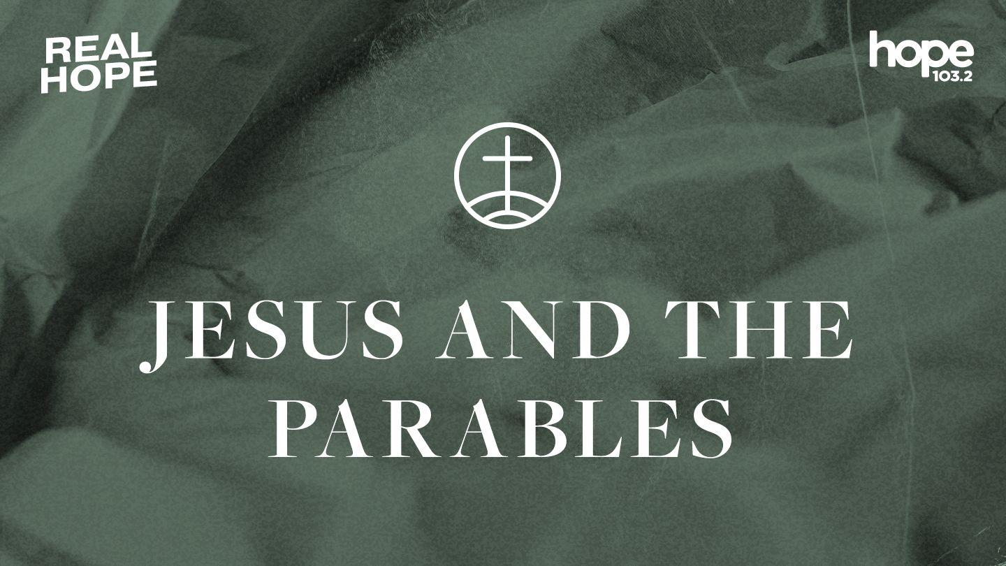 Real Hope: Jesus and the Parables Matthew 13:43 Contemporary English Version