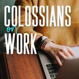 Colossians on Work
